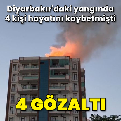 Diyarbakır yangın faciasında 4 gözaltı