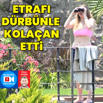 Dürbünle etrafı kolaçan etti