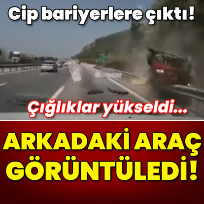 Arkadaki araç görüntüledi! Cip bariyerlere çıktı!