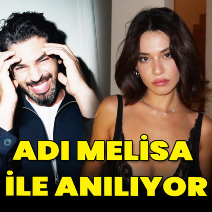 Adı Melisa ile anılıyor