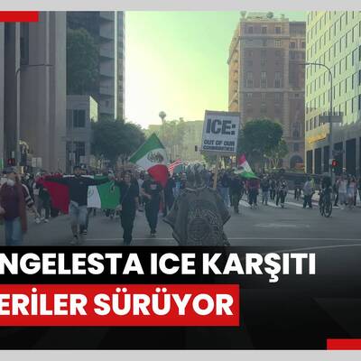 Los Angelesta ICE karşıtı gösteriler sürüyor