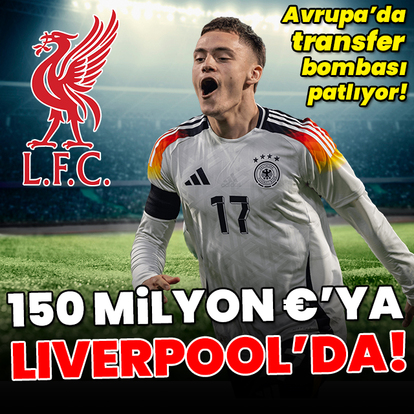 150 milyon Euro'ya Liverpool'da!
