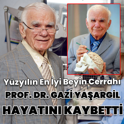 Yüzyılın en iyi beyin cerrahı Prof. Dr. Gazi Yaşargil hayatını kaybetti