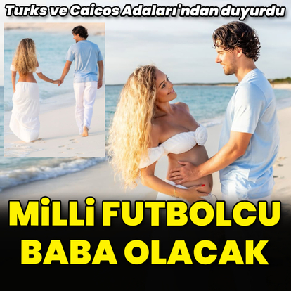 Milli futbolcu baba olacak