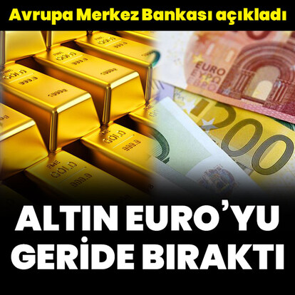 Altın Euro'yu geride bıraktı