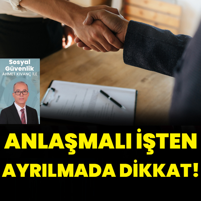 Anlaşmalı işten ayrılmada dikkat!
