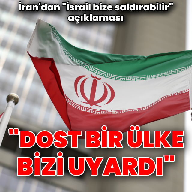 İran: Dost bir ülke bizi İsrail saldırısına karşı uyardı