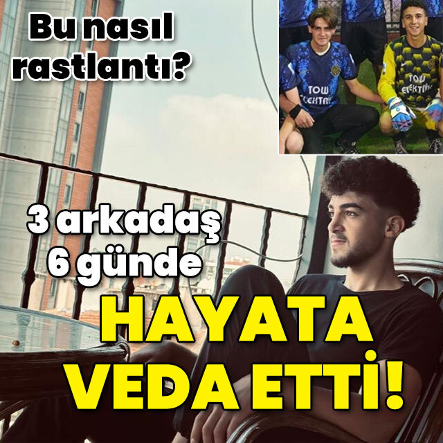 3 arkadaş, 6 günde öldü! Bu nasıl rastlantı?