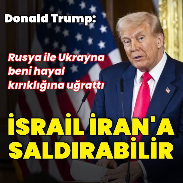 ABD Başkanı Trump: İsrail İran'ı vurabilir