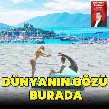 Dünyanın gözü burada
