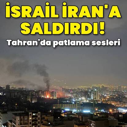 İsrail İran'a saldırdı