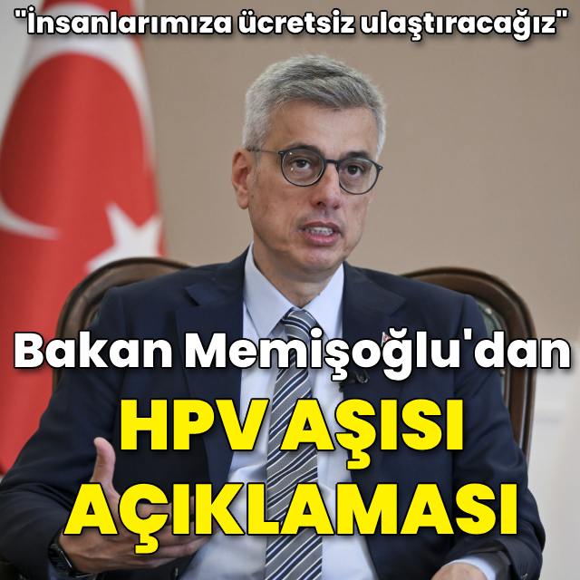Bakan Memişoğlu'dan HPV aşısı açıklaması