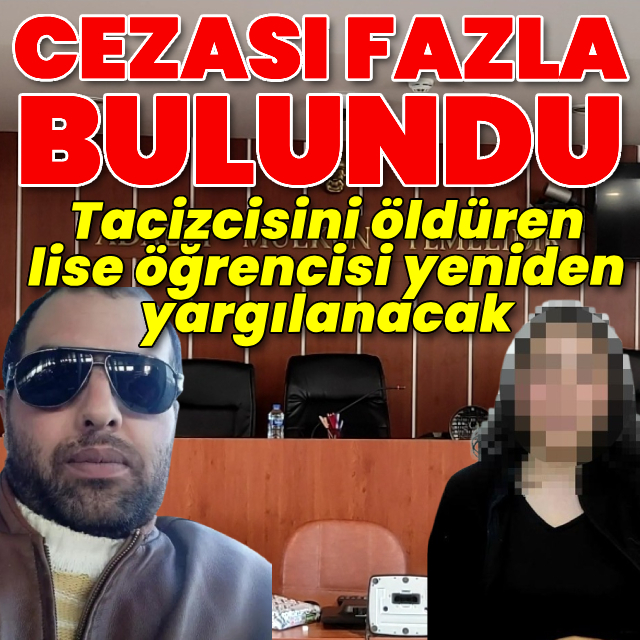 Tacizcisini öldüren lise öğrencisi yeniden yargılanacak!