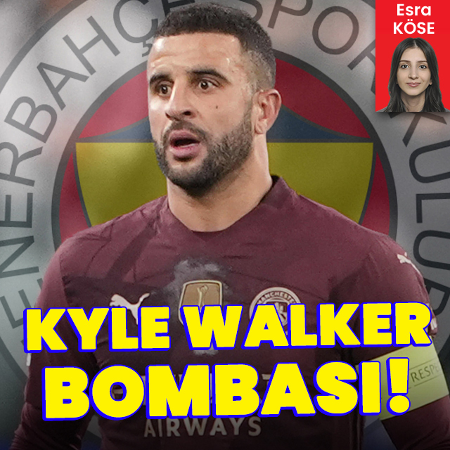 F.Bahçe'den Kyle Walker harekatı!