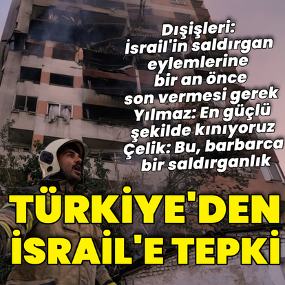 Türkiye'den İsrail'e tepki