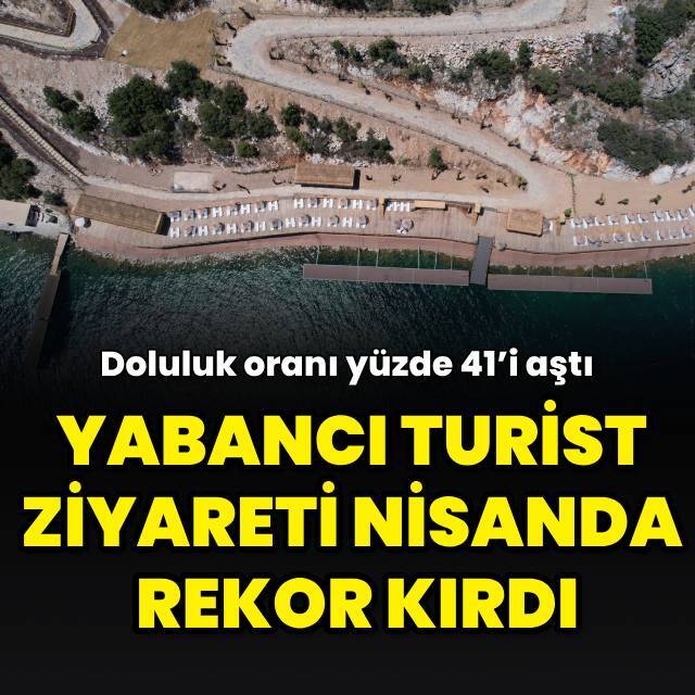 Yabancı turist ziyareti nisanda rekor kırdı