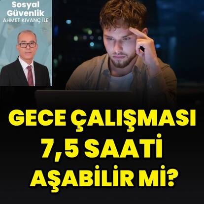 Gece çalışması 7,5 saati aşabilir mi?