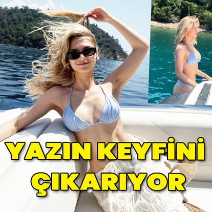 Yazın keyfini çıkarıyor