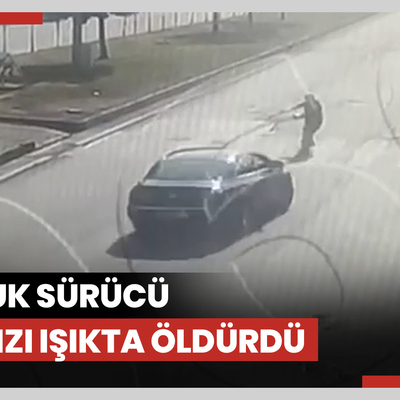 Çocuk sürücü kırmızı ışıkta öldürdü