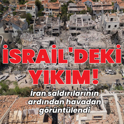 İsrail'deki yıkım böyle görüntülendi