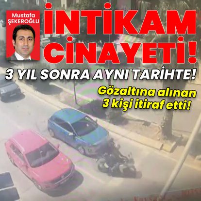 İntikam cinayeti! Aynı gün...