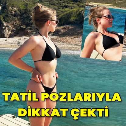 Tatil pozlarıyla dikkat çekti