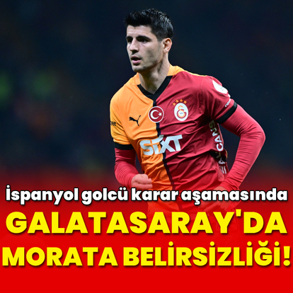 Galatasaray’da Morata belirsizliği!