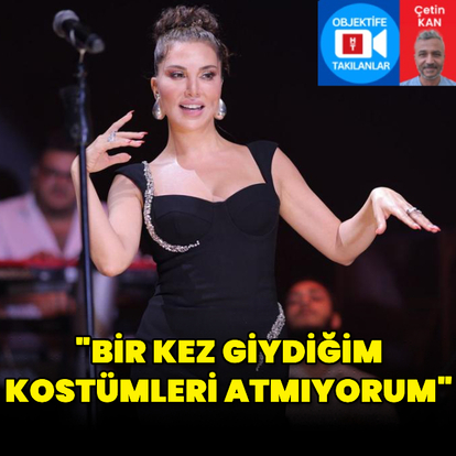 "Bir kez giydiğim kostümleri atmıyorum"