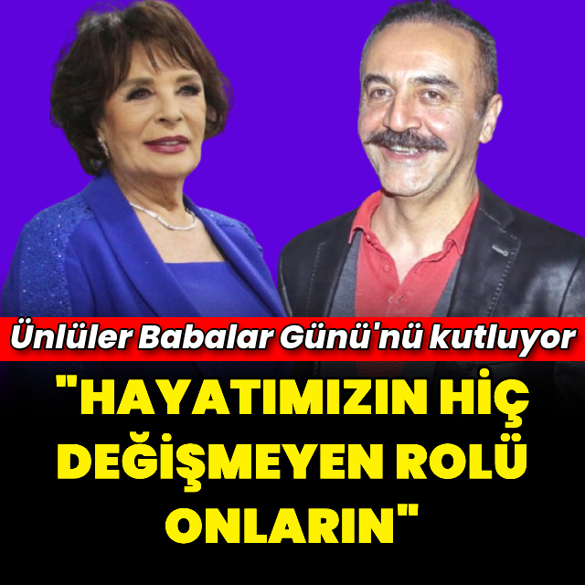 "Hayatımızın hiç değişmeyen rolü onların"