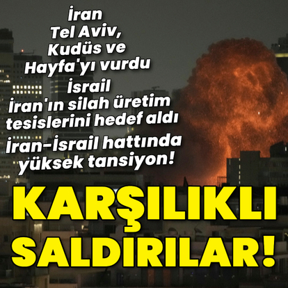 Çatışmaların 4. günü! İsrail-İran saldırıları sürüyor