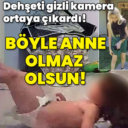 Dehşeti gizli kamera ortaya çıkardı! Böyle anne olmaz olsun!