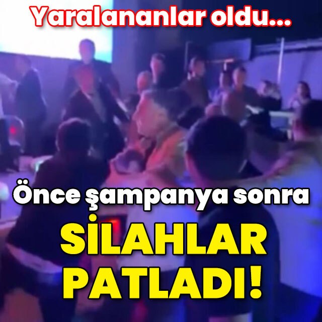 Önce şampanya sonra silahlar patladı!