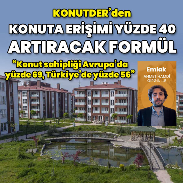 Konuta erişimi yüzde 40 artıracak formül