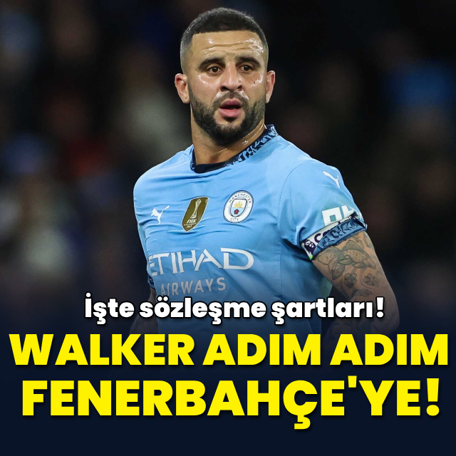 Kyle Walker, Fenerbahçe'ye yakın!