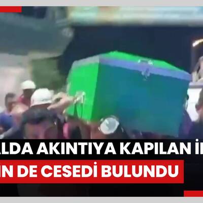 Sulama kanalında akıntıya kapılan ikinci kişinin de cesedi bulundu