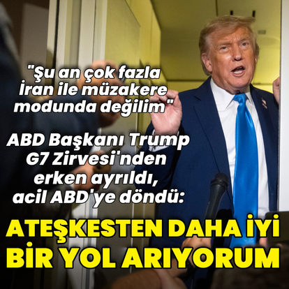 Trump: Ateşkesten daha iyi bir yol arıyorum