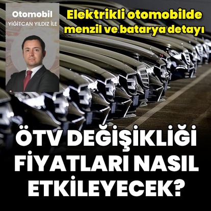 ÖTV değişikliği fiyatları nasıl etkileyecek?