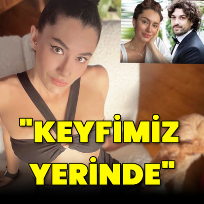 "Keyfimiz yerinde"