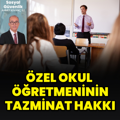 Özel okul öğretmeninin tazminat hakkı