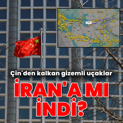 Çin'den kalkan üç gizemli uçak İran'a mı indi?