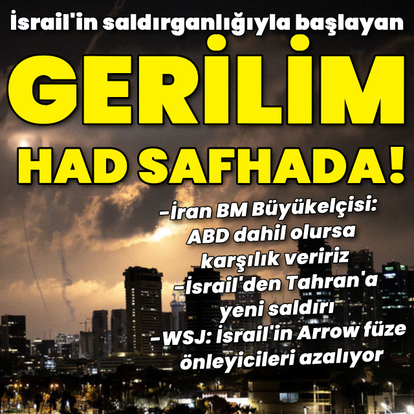 Gerilim had safhada! İsrail-İran hattında son durum