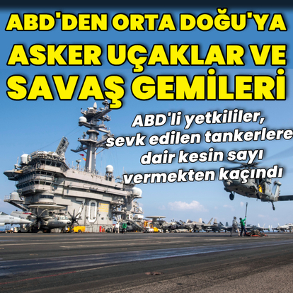 ABD Orta Doğu'ya asker uçaklar ve savaş gemileri sevk ediyor