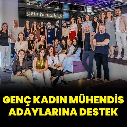 Genç kadın mühendis adaylarına destek