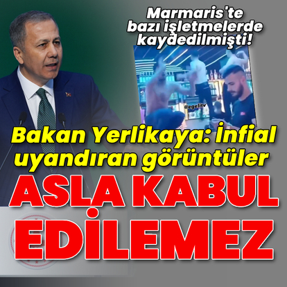 Bakan Yerlikaya: İnfial uyandıran görüntüler asla kabul edilemez