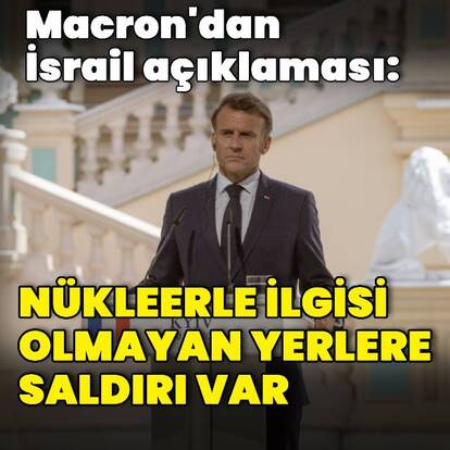 Macron'dan İsrail'e çağrı