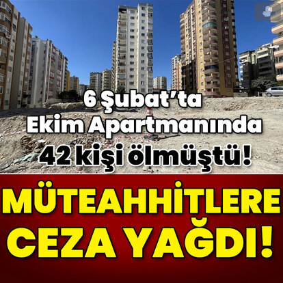 Ekim Apartmanında 42 kişi ölmüştü! Müteahhitlere ceza yağdı!