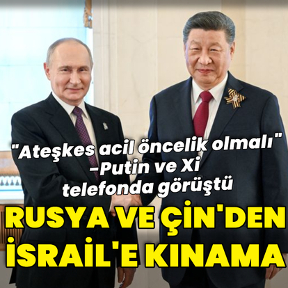 Çin ve Rusya'dan İsrail'e kınama