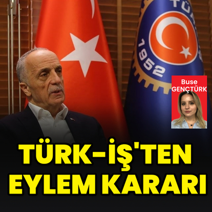 Türk-İş'ten eylem planı