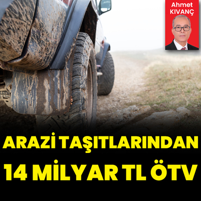 Arazi taşıtlarından 14 milyar TL ÖTV