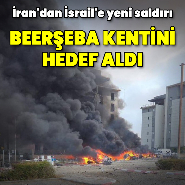 İran, İsrail'in Beerşeba kentini vurdu